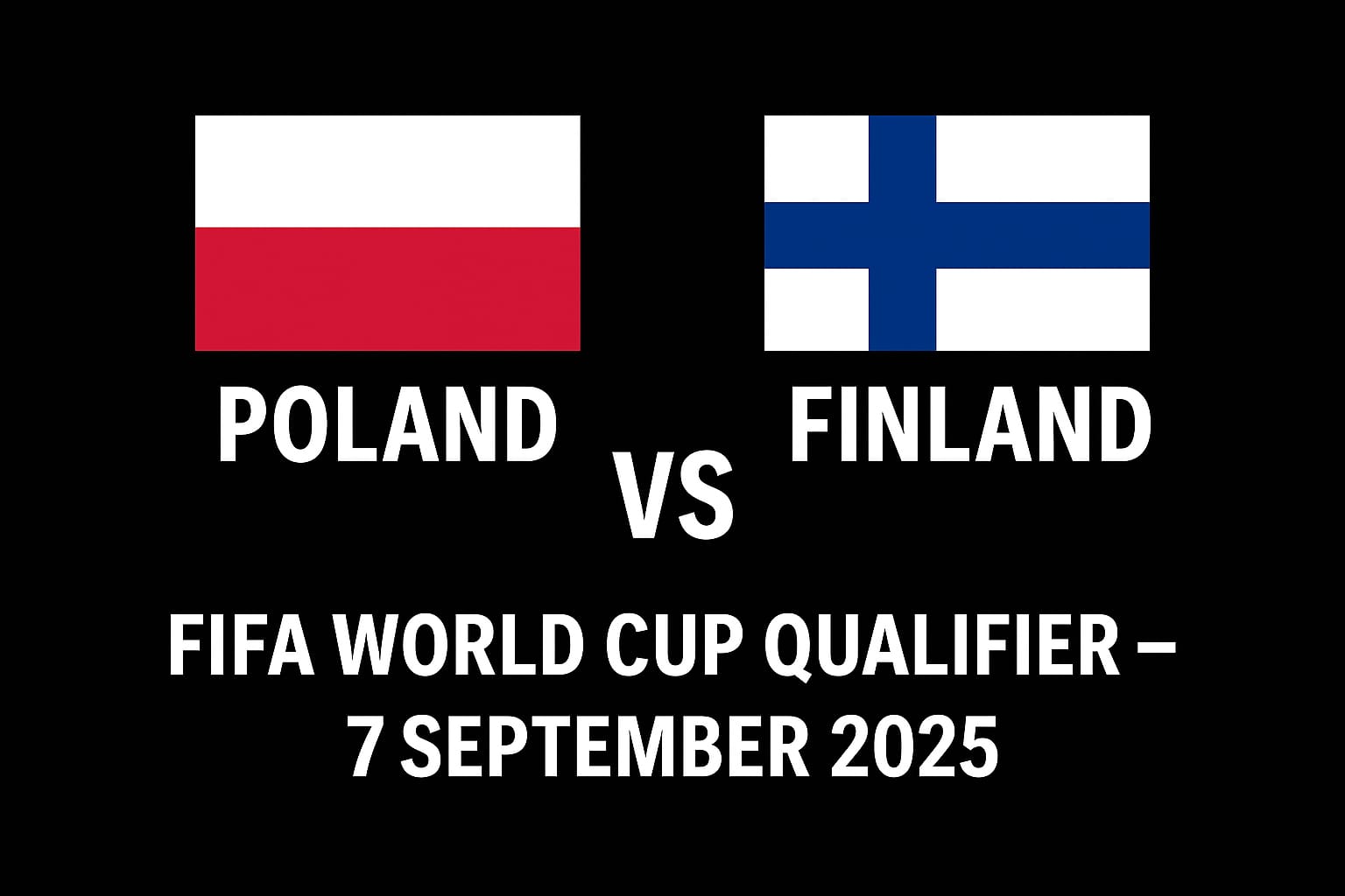 Poland vs Finland FIFA World Cup 2026 qualifier match preview with national flags – 7 September 2025