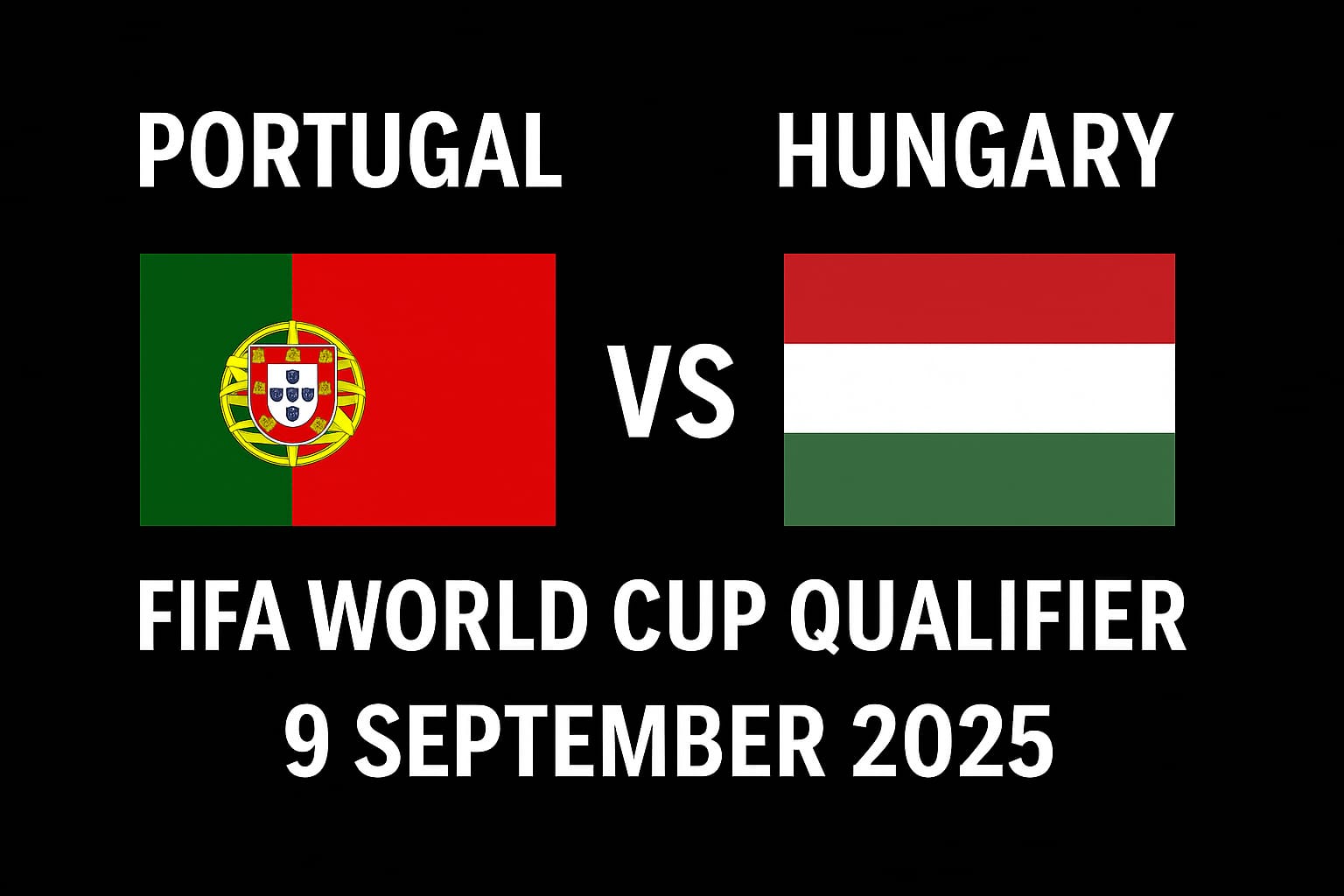 Portugal vs Hungary FIFA World Cup 2026 qualifier preview with national flags and match date – 9 September 2025