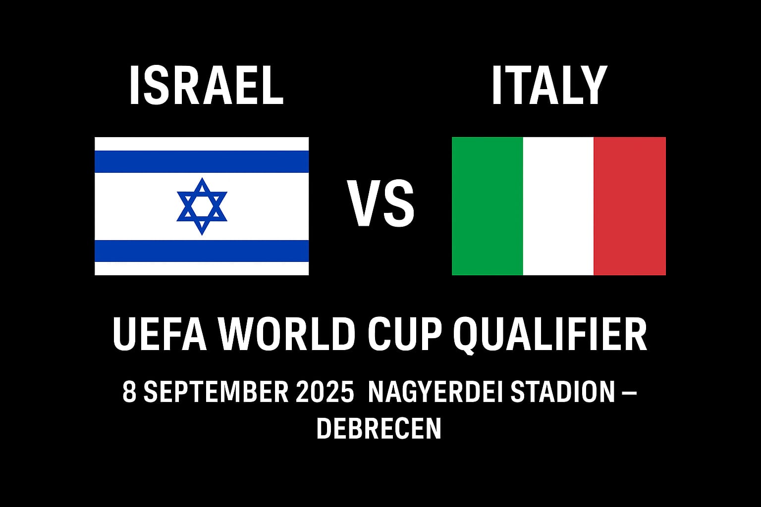 Israel vs Italy UEFA World Cup Qualifier poster with national flags, date 8 September 2025, Nagyerdei Stadion Debrecen.